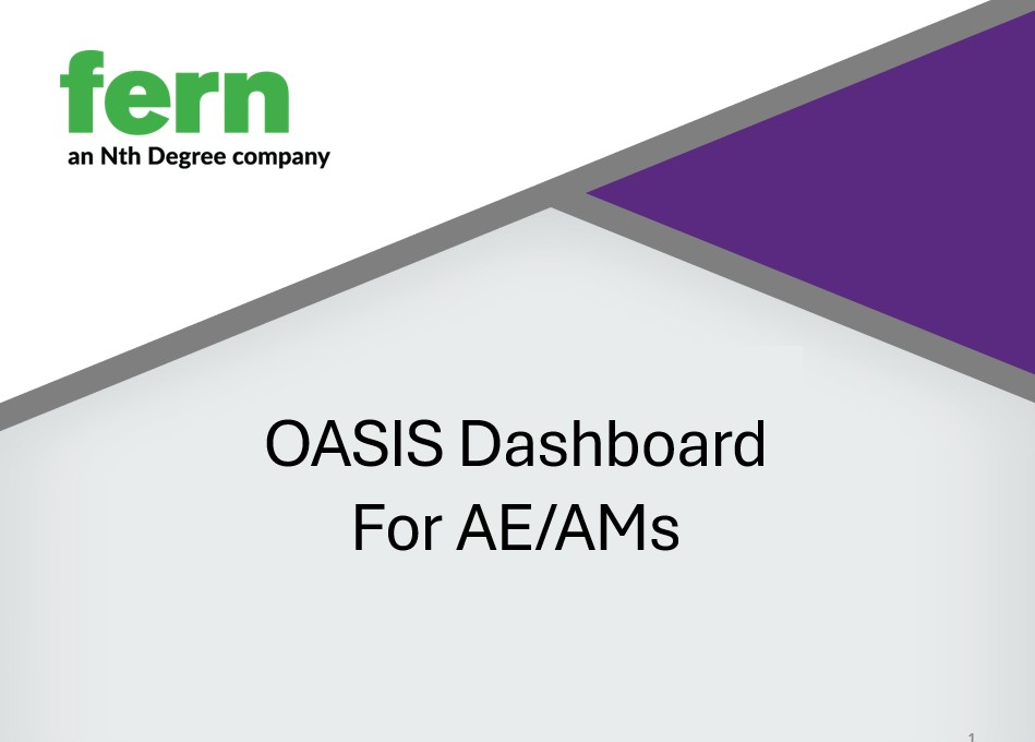 OASIS (Fern) Dashboard for AE/AMs