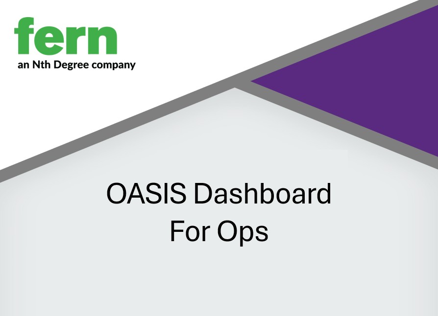OASIS (Fern) Dashboard for Ops
