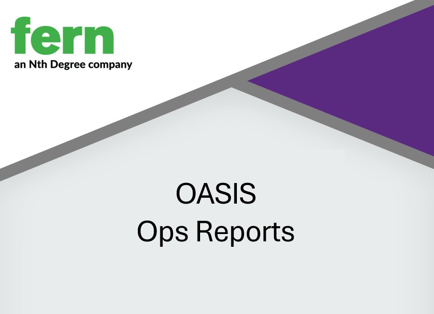 OASIS (Fern) Ops Reports